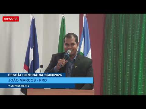  SESSÃO DIA 25/03/2026 – PRONUNCIAMENTO DO VEREADOR JOÃO MARCOS