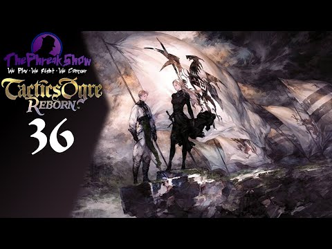 Let's Play Tactics Ogre: Reborn - Part 36 - The Spell We Hath Been Waiting For!