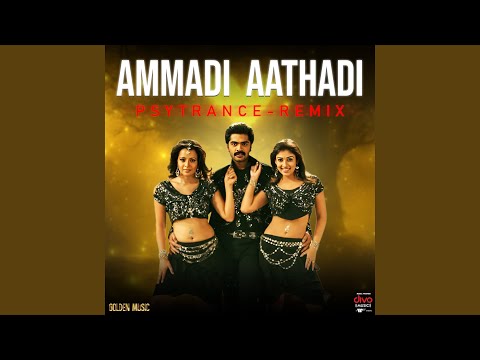 Ammadi Aathadi - Psytrance Remix
