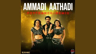 Download lagu Ammadi Aathadi - Psytrance Remix mp3
