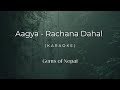 Aagya - Rachana Dahal (Karaoke)
