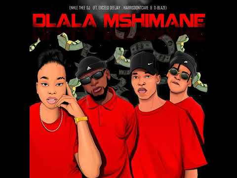 Entle Dee Dj_-_ Dlala_Mshimane_(_ft._Exceed Deejay,_Harrisdontcare_&_D blaze_)