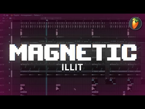 ILLIT (아일릿) - ‘Magnetic’ | FL Studio Remake