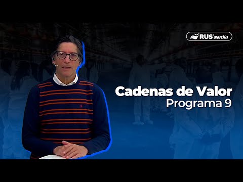 CADENAS DE VALOR | Episodio 9