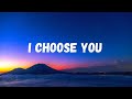 I choose You (lyrics)- Ryann Darling