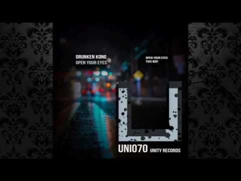 Drunken Kong - Open Your Eyes (Original Mix) [UNITY RECORDS]