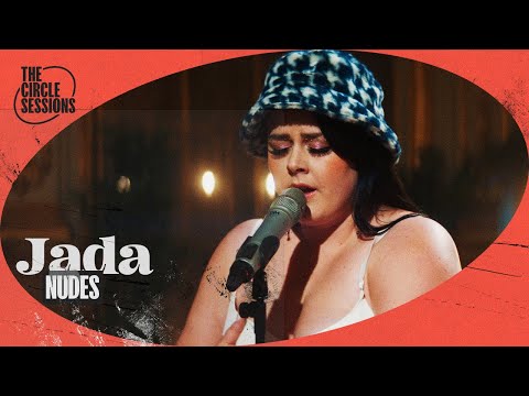 Jada - Nudes (Live) | The Circle° Sessions