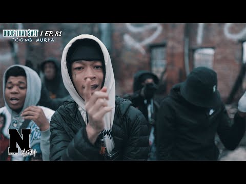 Tcgng Murda - DROP THAT $#!T: Ep.81