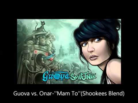 Guova vs. Onar- ''Mam To'' (Szukis Blend)
