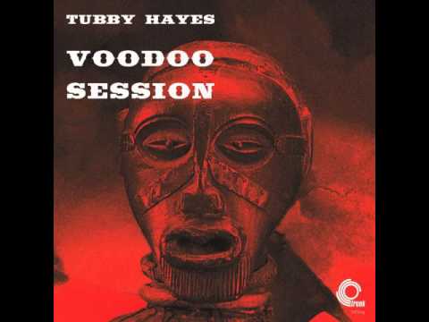 Tubby Hayes Quintet – Voodoo Session