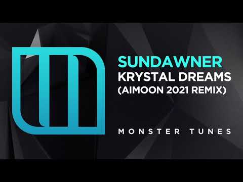 Sundawner - Krystal Dreams (Aimoon 2021 Remix) [Monster Tunes]