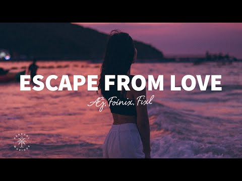 Æj, Foínix, FIXL - Escape From Love (Lyrics)