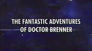 The Fantastic Adventures of Doctor Brenner