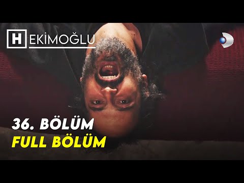 Hekimoğlu 36. Bölüm | FULL BÖLÜM