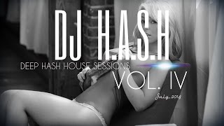 BEST OF DEEP HOUSE 2014 - Deep Hash House Sessions - Vol. IV - July 2014