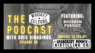 Bourbon Pursuit | The Whiskey Culture Podcast - Episode 36