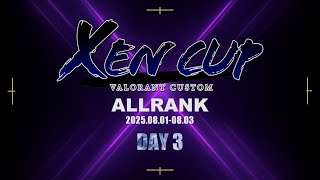 XEN CUP to VALORANT - ALL RANK DAY 3
