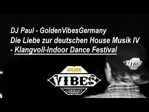 Die Liebe zur deutschen House Musik IV - Klangvoll-Indoor Dance Festival | GvG - DJ Paul