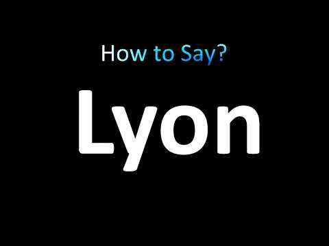 How to Pronounce Lyon (correctly!)
