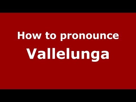 How to pronounce Vallelunga (Italian/Italy) - PronounceNames.com