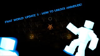 FNaF World - How to unlock Animdude [UPDATE 2]