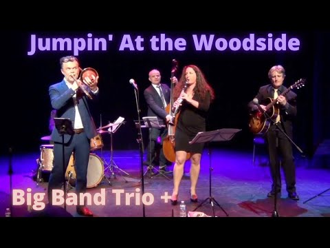 Big Band Trio + "Jumpin' at the Woodside"