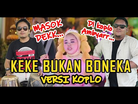 KEKE BUKAN BONEKA VERSI DANGDUT KOPLO [COVER]
