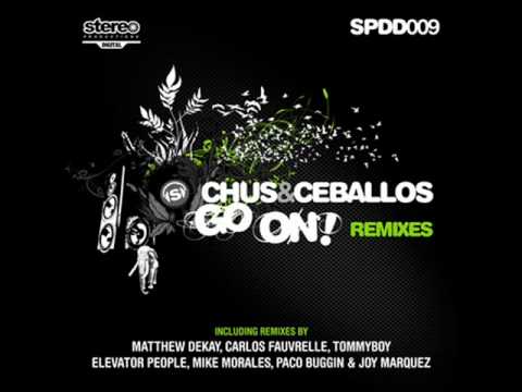 Chus and Ceballos - Go On (Carlos Fauvrelle Mix)
