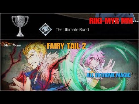 Fairy Tail 2 All extreme magic - The ultimate Bond trophy guide