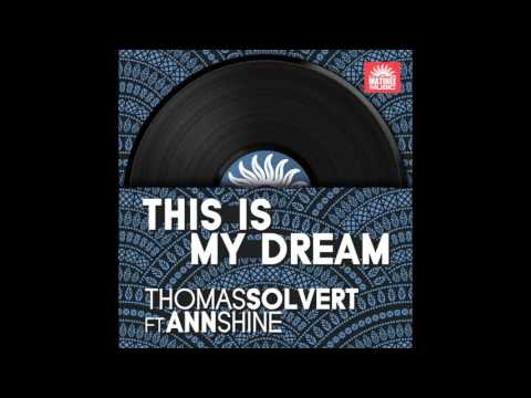 Thomas Solvert - This Is My Dream - Rob Phillips & Edson Pride Remix - feat. Ann Shine