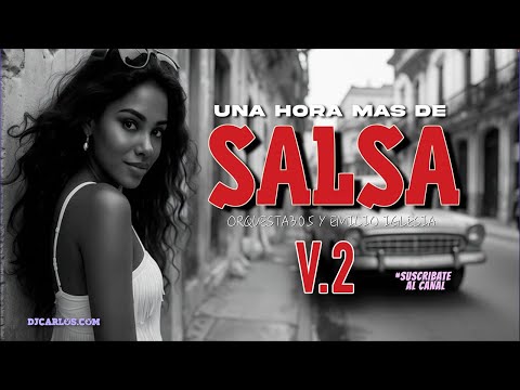 SALSA MIX Volumen 2  🔥 Una Hora Mas de Salsa Cubana  ( 1 Hour Party Mix )