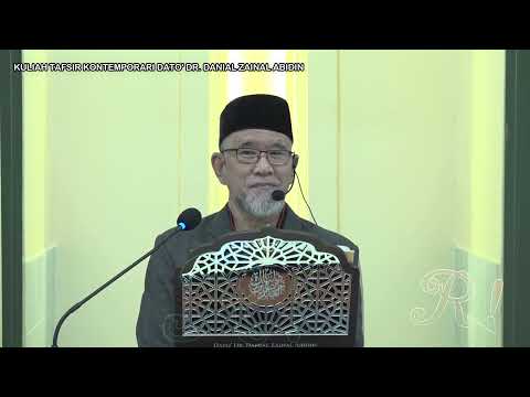 (7:37) [17 JULAI 2022] Kuliah Tafsir Kontemporari Dato' Dr. Danial Zainal Abidin