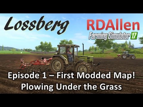 Farming Simulator 17 Multiplayer Lossberg E1 - First Modded Map!  Plowing Grass