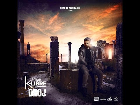 MEHDI K-LIBRE - DROJ -(Clip Officiel )