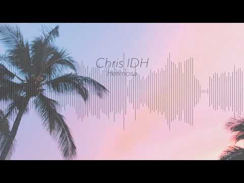 Chris IDH - Hermosa