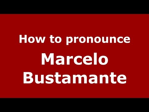 How to pronounce Marcelo Bustamante (Spanish/Argentina) - PronounceNames.com