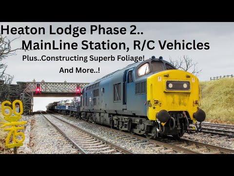 Heaton Lodge Phase 2 - Main Line Station Progress R/C Vehicles, Constructing The BEST Foliage & More