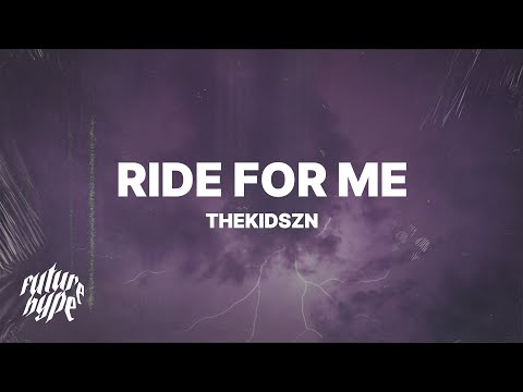 Thekidszn - Ride For Me (Lyrics) (prod. Jordan Knows)
