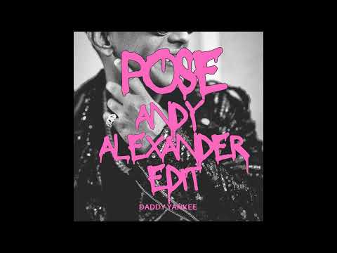 Daddy Yankee - Pose (Andy Alexander EDIT)