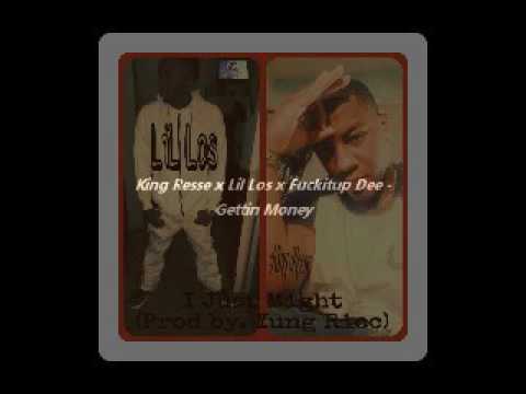 King Resse x Lil Los x Fuckit up Dee - Gettin Money