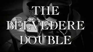 The Belvedere Double