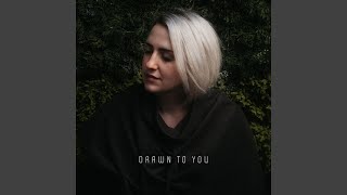 Drawn to You