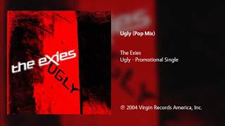 The Exies - Ugly (Pop Mix)