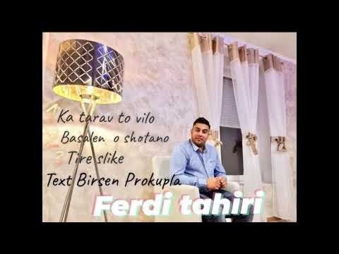 Ferdi Tahiri bashalen mange o shotano