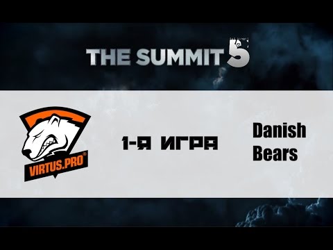 Virtus.Pro vs Danish Bears #1 (bo3) | The Summit 5, 18.05.16