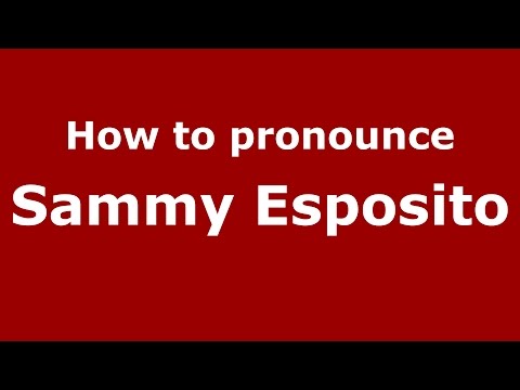 How to pronounce Sammy Esposito (American English/US)  - PronounceNames.com