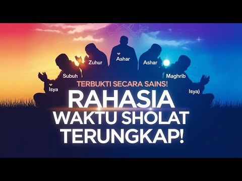 Rahasia Ilmiah di Balik 5 Waktu Sholat: Fakta yang Jarang Diketahui!