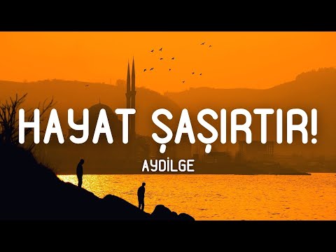 Aydilge - Hayat Şaşırtır (Sözleri/Lyrics) Hayat şaşırtır hep zaten