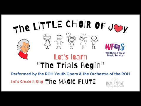 THE TRIALS BEGIN (LYRICS) Create & Sing The Magic Flute - The LITTLE CHOIR OF JOY