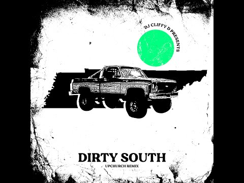 DJ Cliffy D Presents Upchurch - Dirty South (Official Remix)